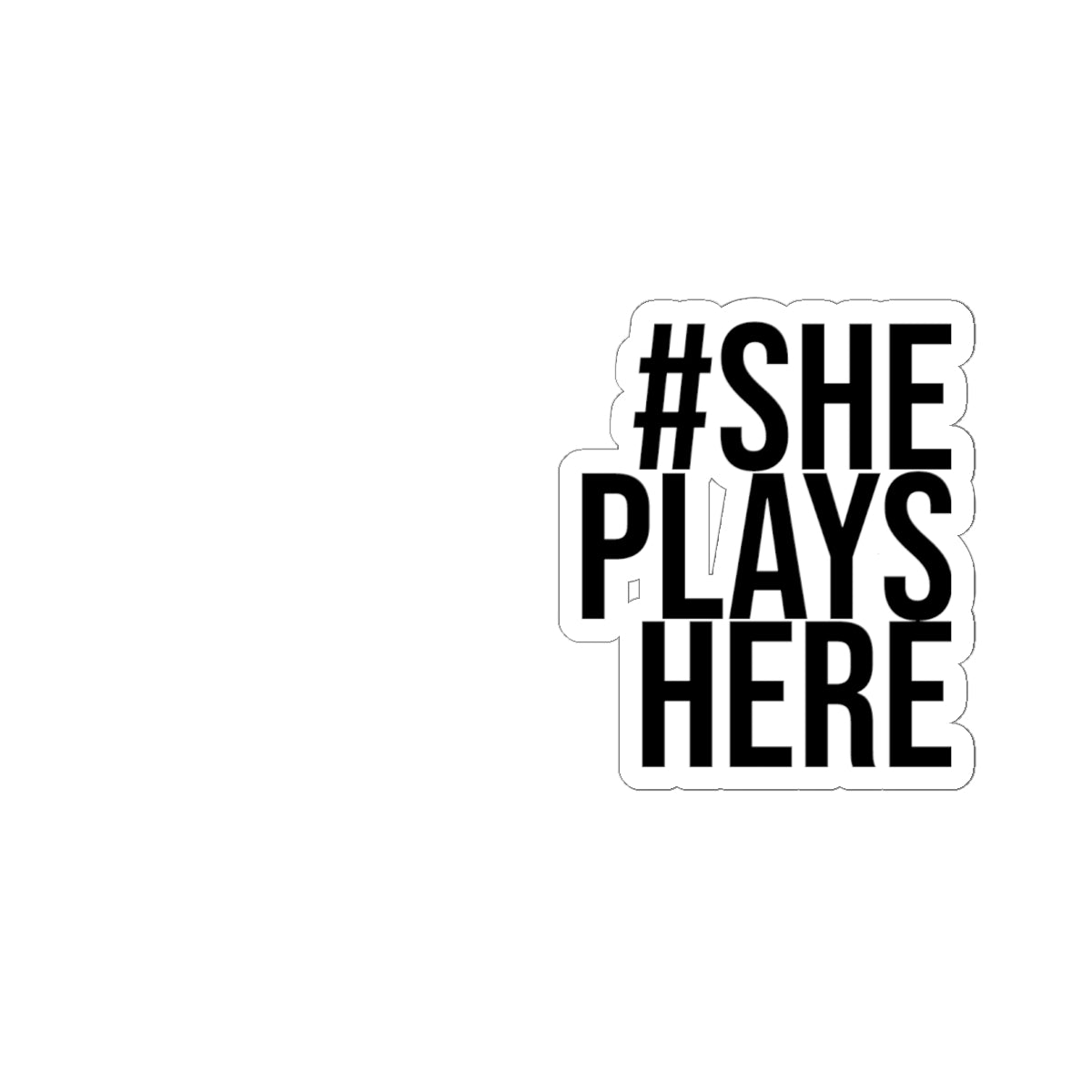 Rep #ShePlayHere Stickers
