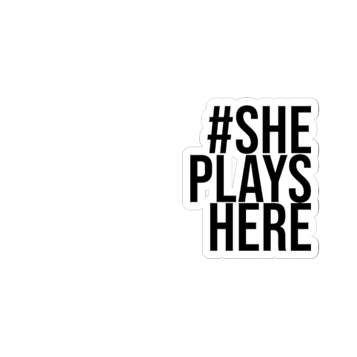 Rep #ShePlayHere Stickers